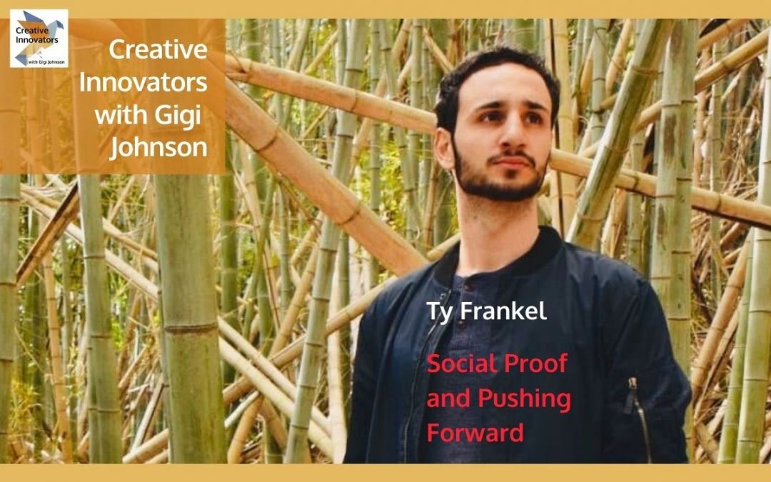 Social Proof and Pushing Forward . . . with Ty Frankel