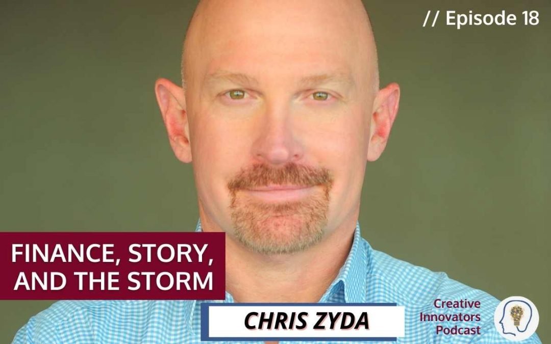 Finance, Story, and The Storm . . . with Christopher Zyda